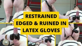 Restrained, edged and ruined orgasm in latex gloves