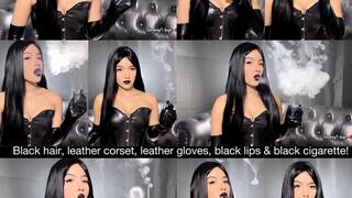Black hair, black leather corset, black leather gloves, black lips and black cigarette!