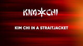 Kim Chi in a Straight Jacket