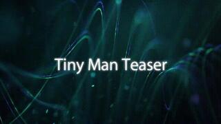 Tiny Man Teaser *mp4*