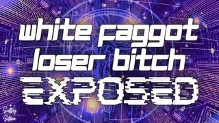 White Faggot Loser Bitch Exposed AUDIO mp4