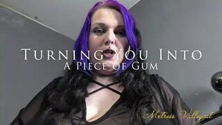 Turning You Into A Piece Of Gum (wmv)