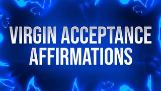 Virgin Acceptance Affirmations