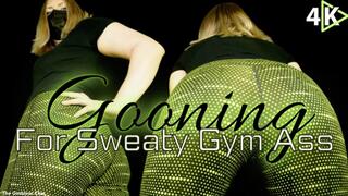 Gooning for Sweaty Gym Ass - 4K