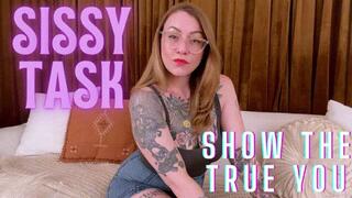 Sissy Task: Show The True You