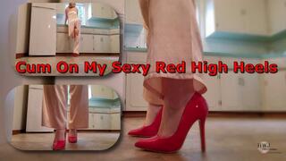 Cum on my sexy red heels