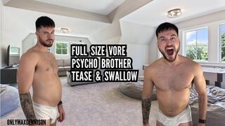Full size vore psycho brother tease & swallow