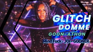 Glitch Domme Goon-Athon