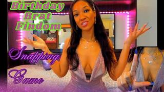 Shiny Birthday Brat Findom Snapping Game