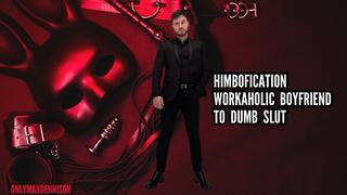 Himbofication - Workaholic boyfriend to dumb slut