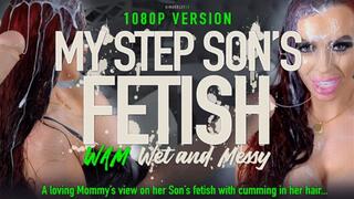 My Step-Son's Fetish - WAM 1080P
