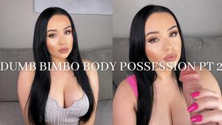 DUMB BIMBO BODY POSSESSION PT 2