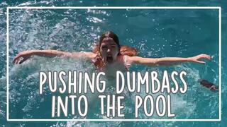 PUSHING DUMBASS INTO THE POOL everyone in town knows your secret now