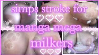 simps stroke for manga mega milkers!