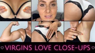 Virgins LOVE Close-ups