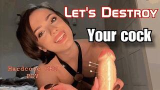 Lets Destroy your cock - Extreme CBT POV
