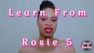 Learn From Rosie 5- Sensual Dominatrix Goddess Rosie Reed Slave Training For Beta Males- Female Supremacy Training- 1080p HD