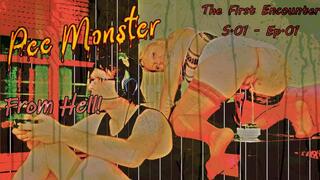 Pee Monster From Hell! - S01 EP01 : The First Encounter