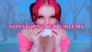 NonStop Nose Problems
