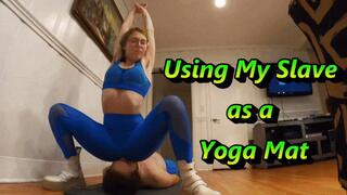 Using My Slave as a Yoga Mat - Gale B Kitty