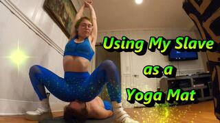 Using My Slave as a Yoga Mat