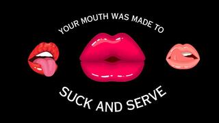 Your Mouth was Made to Suck and Serve (audio only mp4)