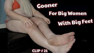 #21 Gooner For Big Women With Big Feet (no sound)