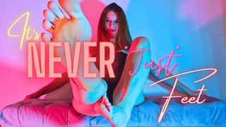 It's Never Just Feet ...