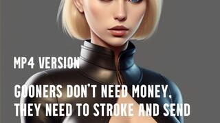 MP4 VERSION Gooners don't need money, they need to stroke and send