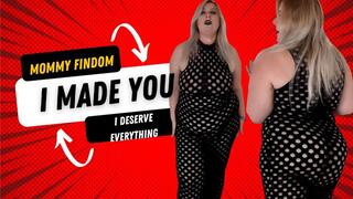 Step-Mommy Findom: I Made You, I Deserve Everything