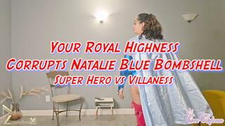 Your Royal Highness Corrupts Natalie Blue Bombshell Superhero verses Villianess 4k