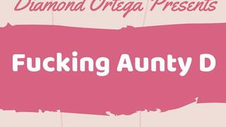 Fucking Aunty D