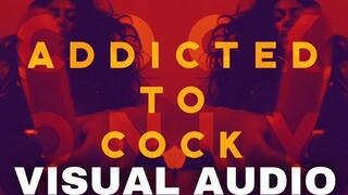 Addicted to Cock (visual audio) 1080p mp4