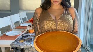 IT'S THANKGIVING, WANNA PIECE OF MY PIE?