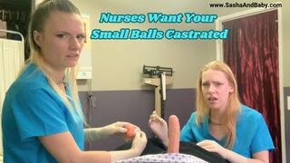 Nurses Want Your Small Balls Castrated