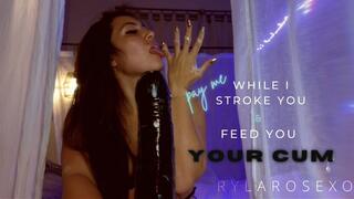 Pay me while I stroke you & feed you your cum 480p mp4