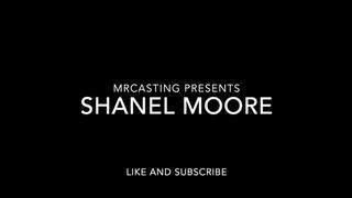 Shanel Moore's first casting