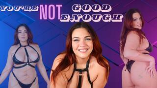 You're Not Good Enough