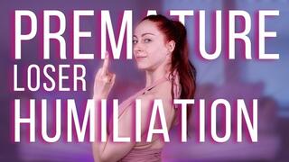 Premature Loser Humiliation