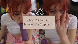 POV ABDL tricked into giving Step Daddy Blowjob - Ends with hard fuck