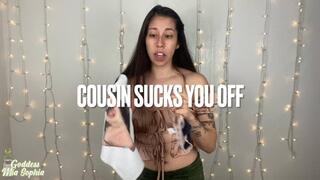 Cousin Sucks You Off