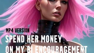 MP4 VERISON Bi Encouragement Homewrecking Loop-- Spend her money on my bi encouragement audios