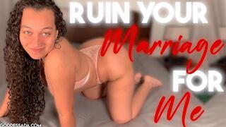 Ruin Your Marriage For Me
