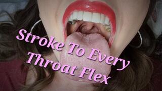 Stroke To Every Throat Flex