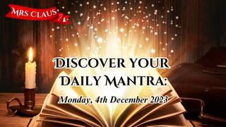 Discover Your Daily Mantra: Monday, 4th December 2023