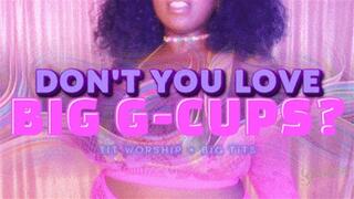 Don't You Love Big G-Cups?