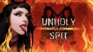 Unholy Spit