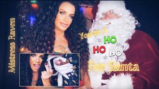 YOU’RE A HO HO HO FOR SANTA