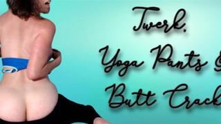 Twerk, Yoga Pants, Butt Crack