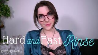 Hard and Fast Rinse